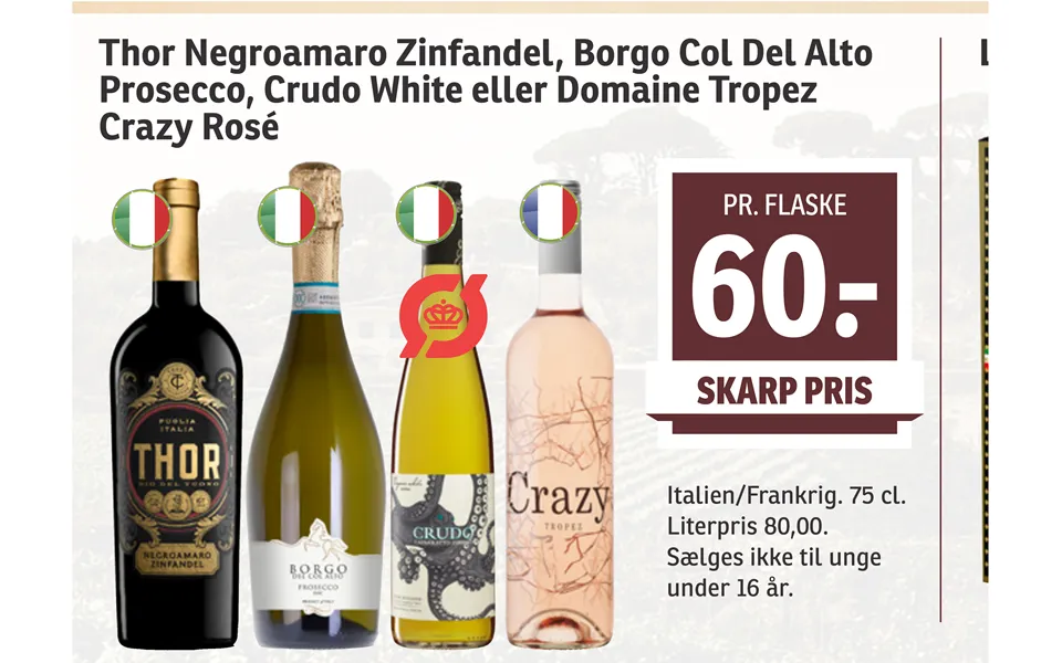Thor Negroamaro Zinfandel, Borgo Col Del Alto Prosecco, Crudo White Eller Domaine Tropez Crazy Rosé