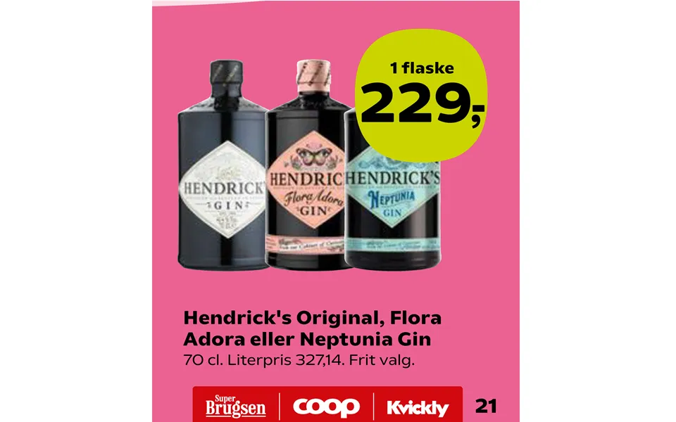 Hendrick s original, flora adora or neptunia gin