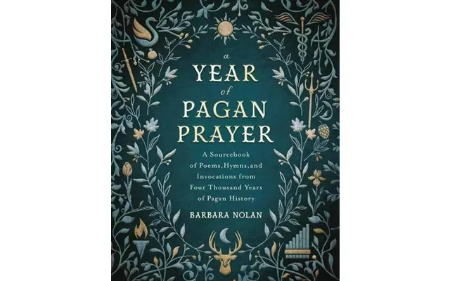 A Year Of Pagan Prayer A Sourcebook Of Poems - Hymns