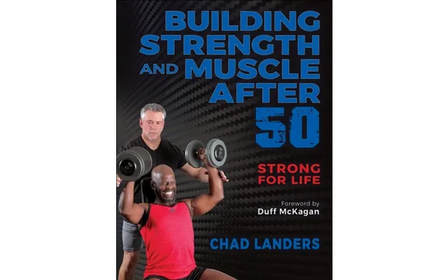 Building Strength And Muscle After 50