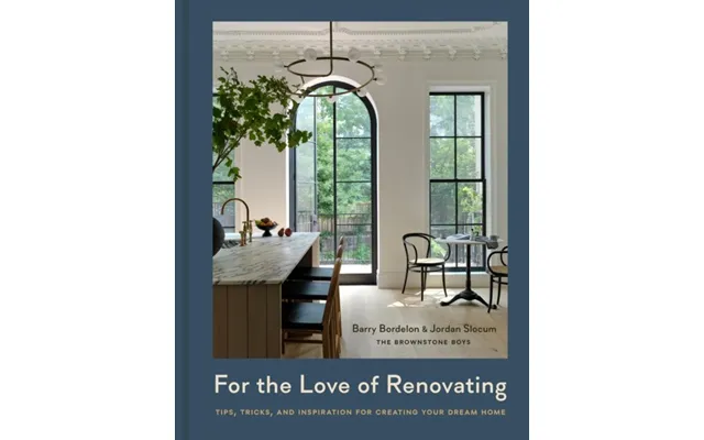 For The Love Of Renovating Tips - Tricks & Inspiration For Creating Your Dream Home