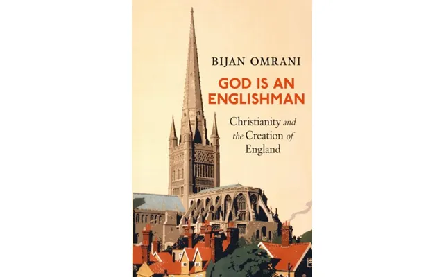God Is An Englishman Christianity And The Creation Of England