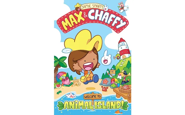Max And Chaffy Welcome To Animal Island From The Multi-million-selling Creative Genius Jamie Smart
