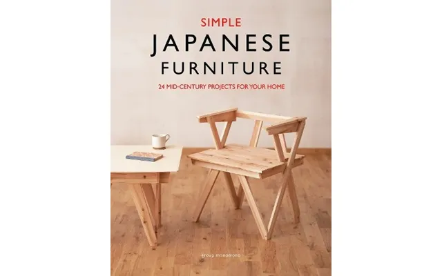 Simple Japanese Furniture 24 Mid-century Projects For Your Home