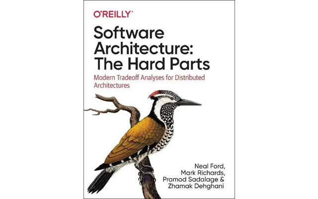 Software Architecture The Hard Parts Modern Trade-off Analyses For Distributed Architectures
