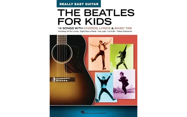 The Beatles For Kids - Really Easy Guitar Series 14 Songs With Chords, Lyrics & Basic Tab