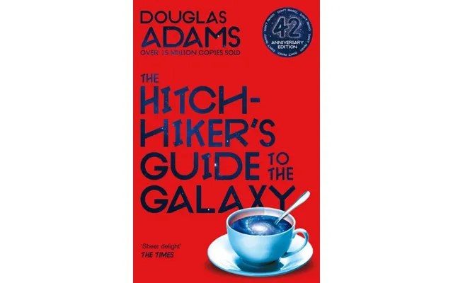 The Hitchhiker's Guide To The Galaxy The 42nd Anniversary Edition Of Douglas Adams's International Bestseller