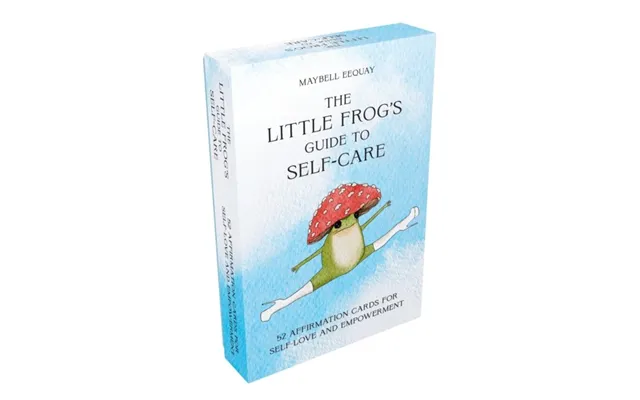 The Little Frog's Guide To Self-care Card Deck 52 Affirmation Cards For Self-love And Empowerment