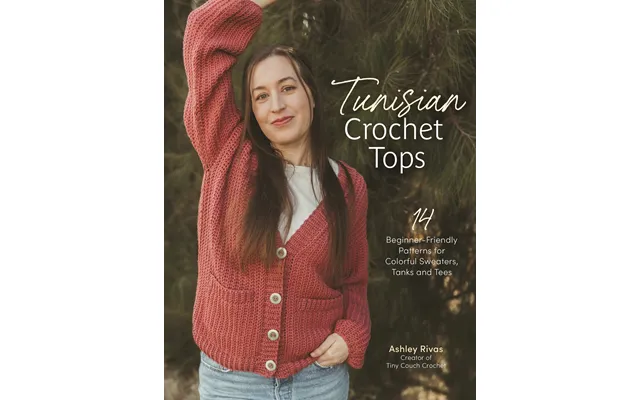 Tunisian Crochet Tops 14 Beginner-friendly Patterns For Colorful Sweaters - Tanks