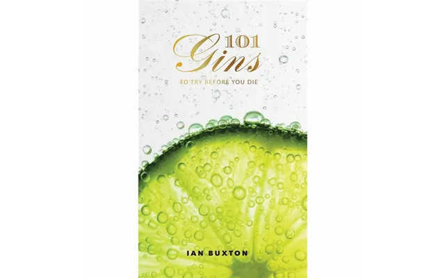 Ian Buxton - 101 Gins To Try Before You Die Book