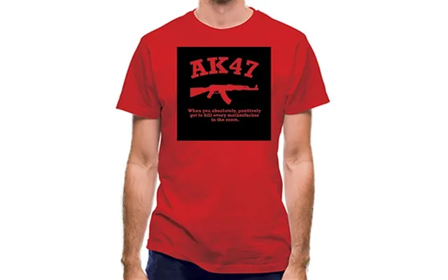 Ak47 When You Absolutely Positively Got To Kill Every Motherfucker In The Room Classic Fit