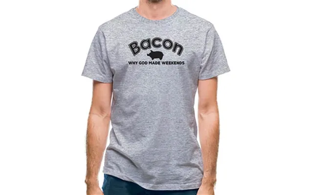 Bacon Why God Made Weekends Classic Fit.