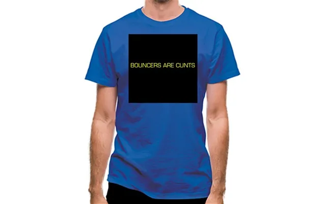 Bouncers Are C***s Classic Fit.