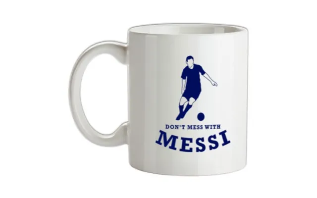 Don't Mess With Messi Mug.