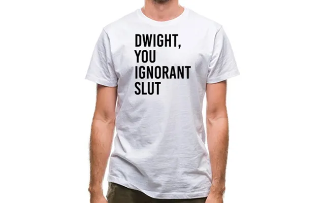 Dwight You Ignorant Slut Classic Fit.