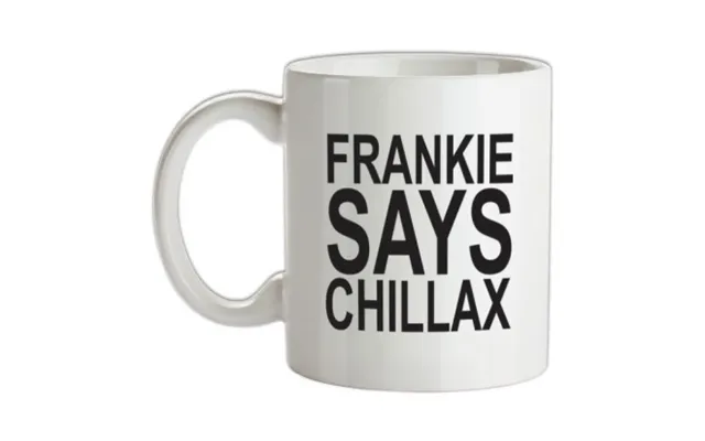 Frankie Says Chillax Mug.
