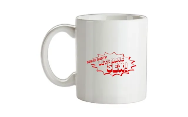 Giggity Giggity Lets Have Sex Mug.
