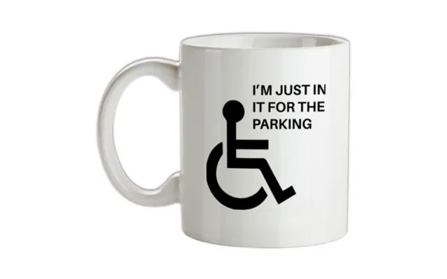 I'm Just In It For The Parking Mug.
