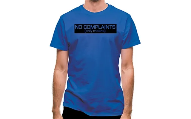 No Complaints Only Moans Classic Fit.