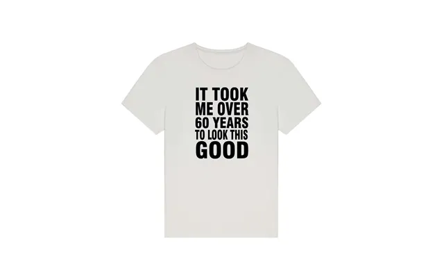 It Took Me Over 60 Years T-shirt L 42-44
