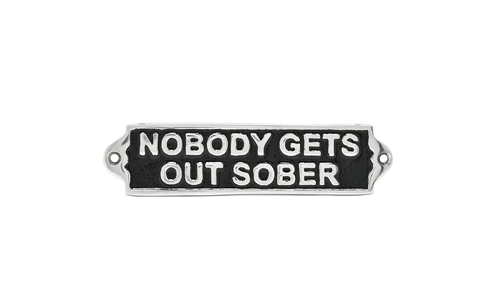 Sign Nobody Gets Out Sober