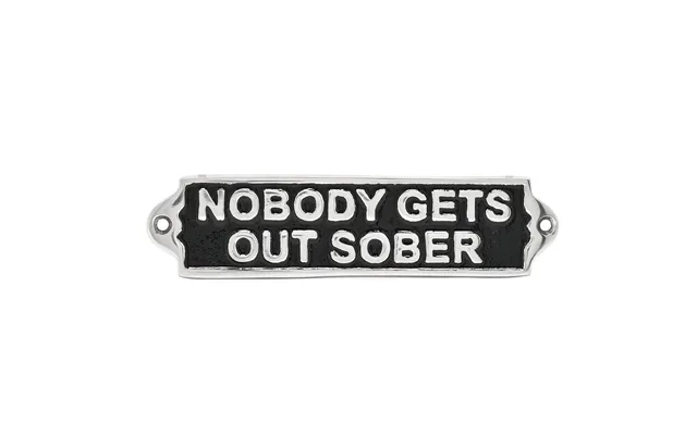 Sign Nobody Gets Out Sober