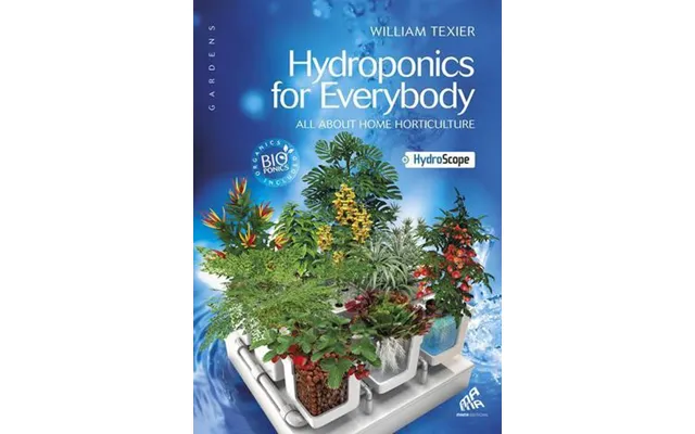 Hydroponics For Everybody - William Texier