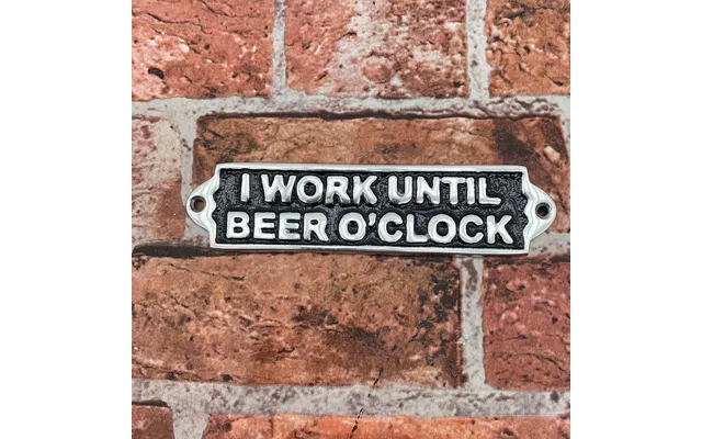 20cm Aluminium I Work Until Beer Sign