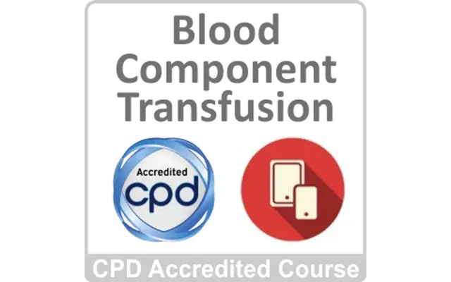 Blood Component Transfusion Online Training Course