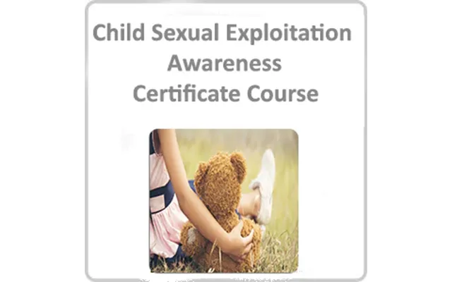 Child Sexual Exploitation Awareness Certificate Course