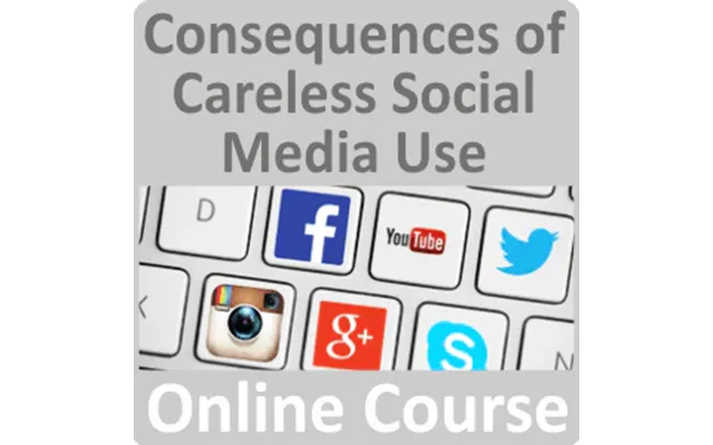 Consequences Of Careless Social Media Use In The Workplace Online Training Course