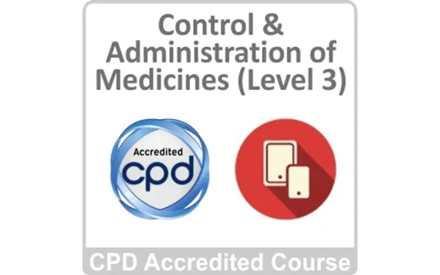 Control & Administration Of Medicines Level 3 Cpd Accredited Online Course