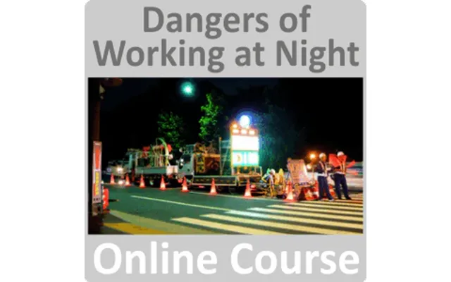 Dangers Of Working At Night Online Training Course