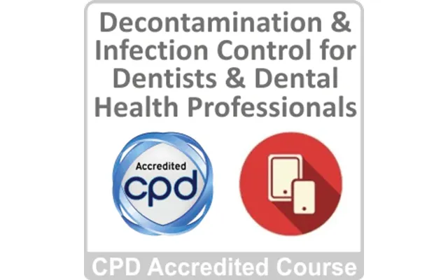 Decontamination & Infection Control For Dentists & Dental Health Professionals Online Training Course