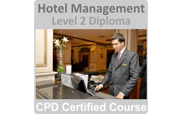 Hotel Management Diploma Level 2 Online Training Course