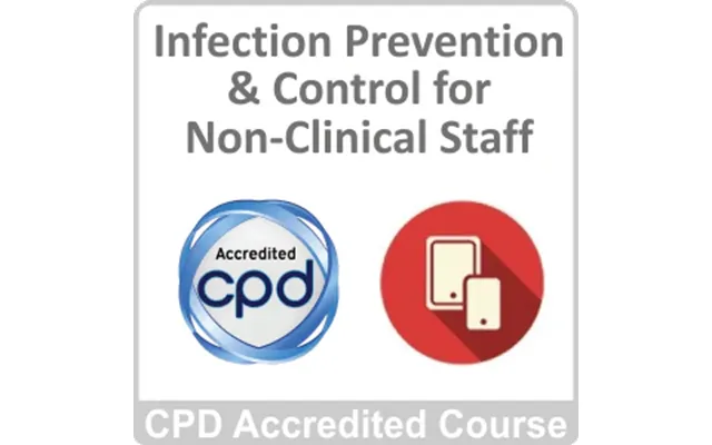 Infection Prevention & Control For Non-clinical Staff Cpd Accredited Online Course