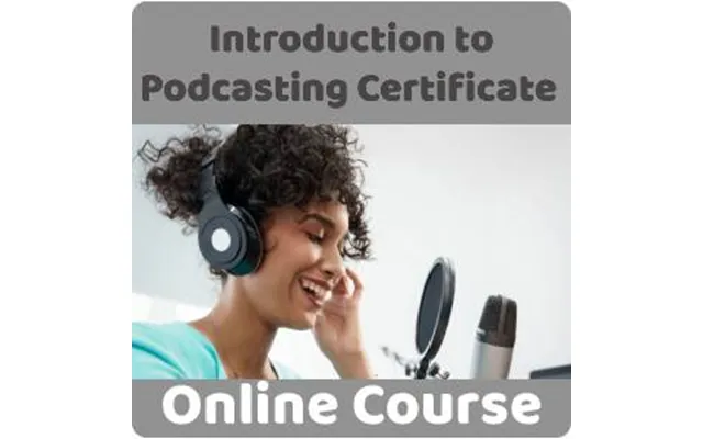 Introduction To Podcasting Certificate Training Course