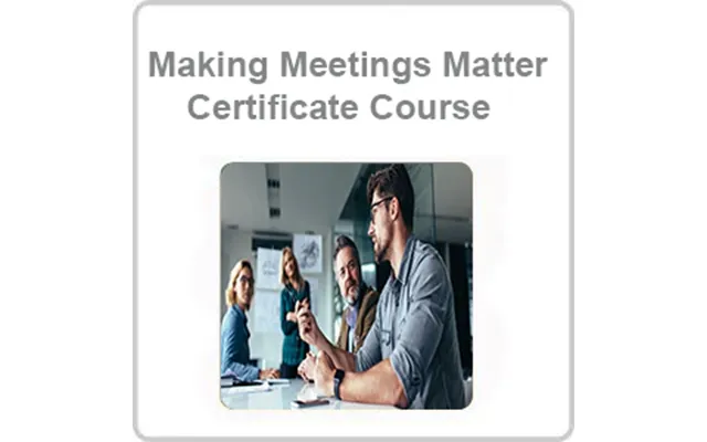 Making Meetings Matter Certificate Course