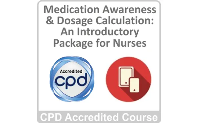 Medication Awareness & Dosage Calculation An Introductory Package For Nurses Online Course