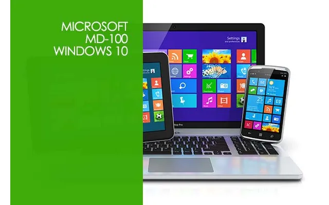 Microsoft Md-100 Windows 10
