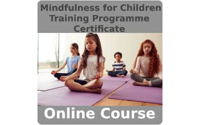 Mindfulness For Children Training Programme Certificate Training Course
