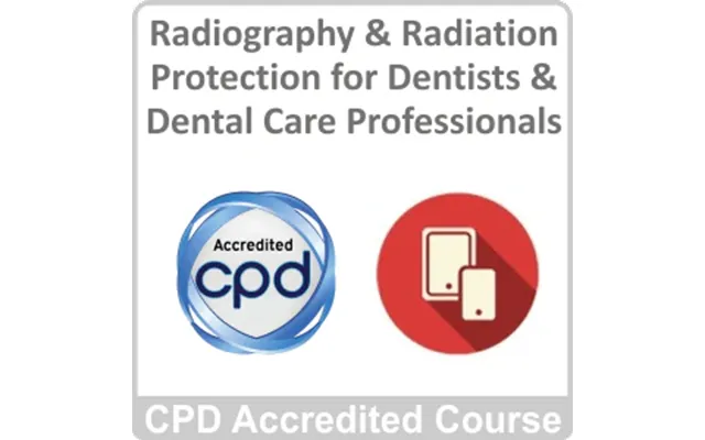 Radiography & Radiation Protection For Dentists & Dental Care Professionals Online Training Course