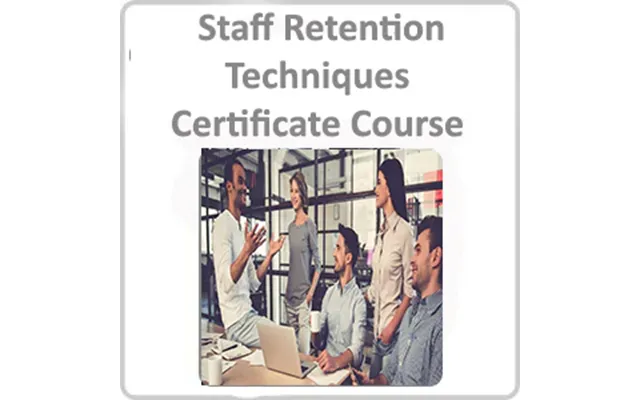 Staff Retention Techniques Certificate Course