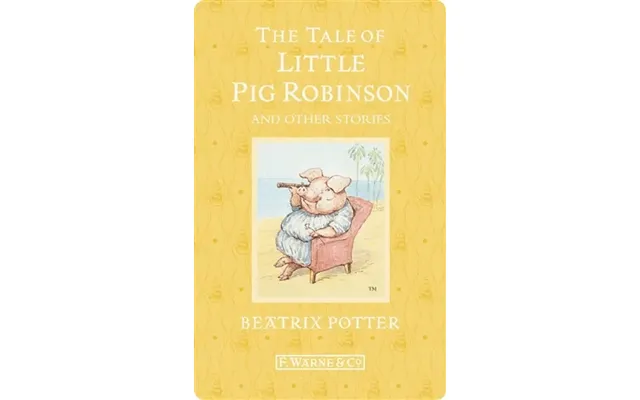 Beatrix Potter - Tale Of Little Pig Robinson & Other Stories
