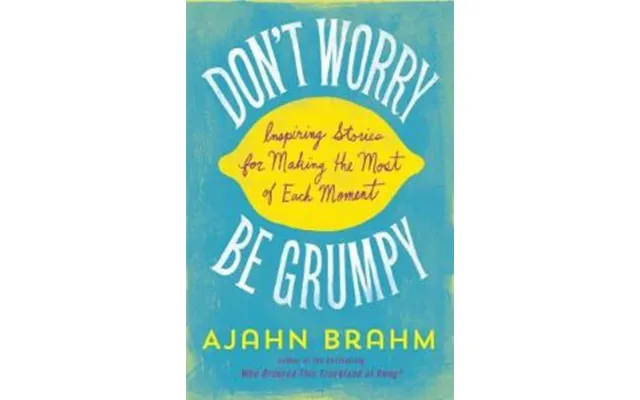 Don't Worry - Be Grumpy