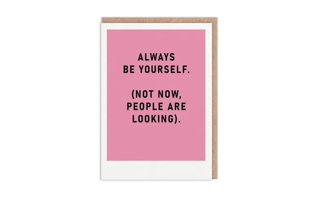 Always Be Yourself Greeting Card