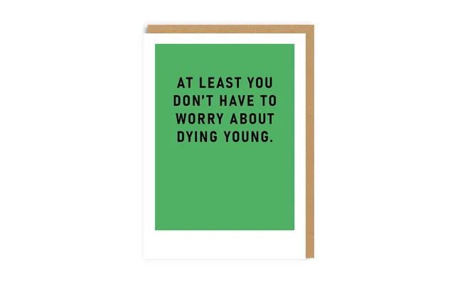 Dying Young Birthday Card