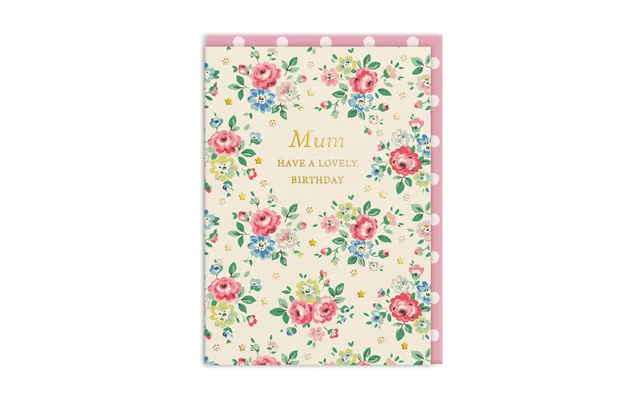 Mum Have A Lovely Birthday Card