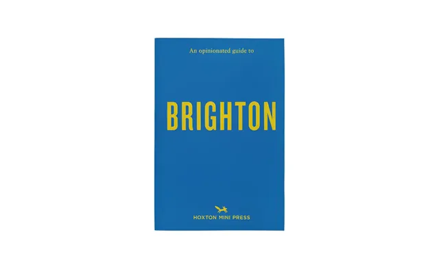 An Opinionated Guide To Brighton