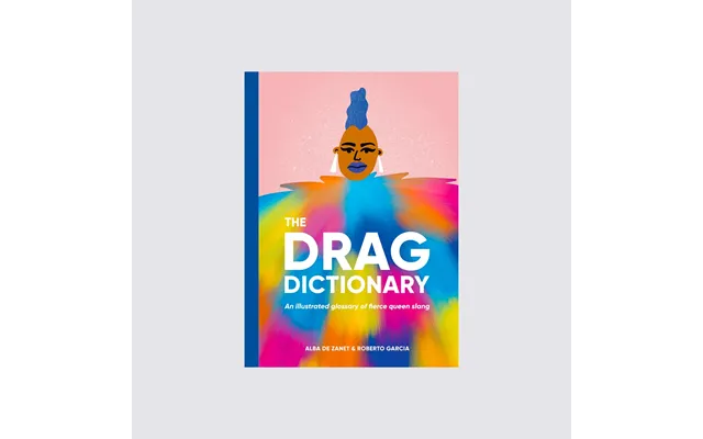 The Drag Dictionary By Alba De Zanet
